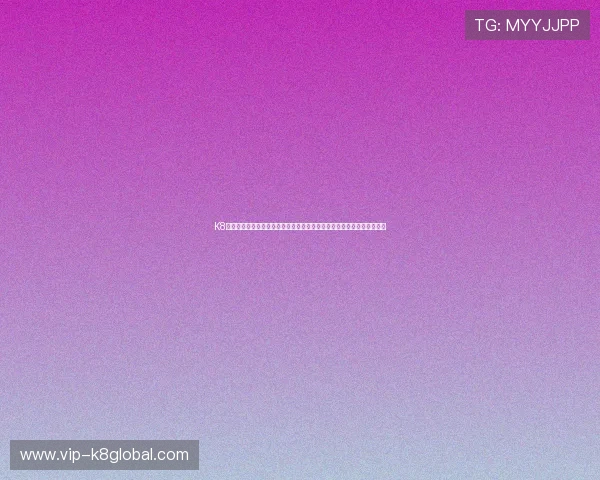 K8体育入口常见问题与解决方案，助力用户顺利登录体验优质体育娱乐内容